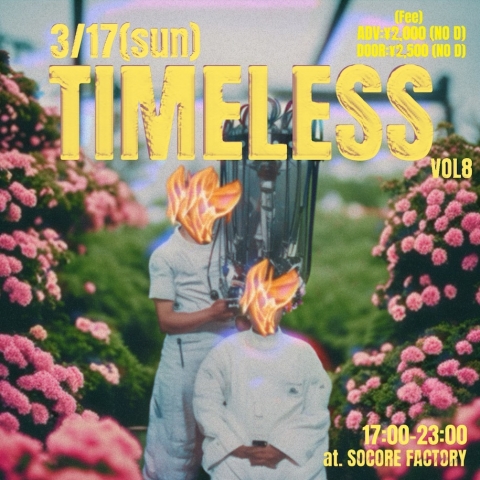 TIMELESS vol.8を開催!! 2024.3.17(日) at. SOCORE FACTORY