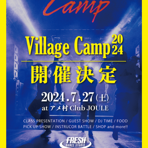 FRESHが送る夏の風物詩。Village Campが[Club JOULE]にて復活!!