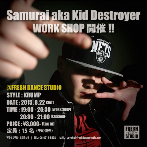 Samurai aka Kid Destroyer ワークショオプ開催!!8月22日(土)19:00 - 21:00