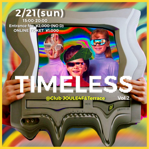 2021/2/21(SUN) TIMELESS vol.2 開催!!!